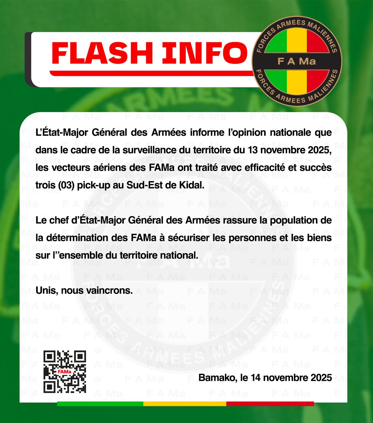  L' Etat-Major Général des Armées informe l'opinion nationale que dans le cadre de la surveillance du territoire du 13 novembre 2025, les vecteurs aériens de FAMa ont traité avec  éfficacité e