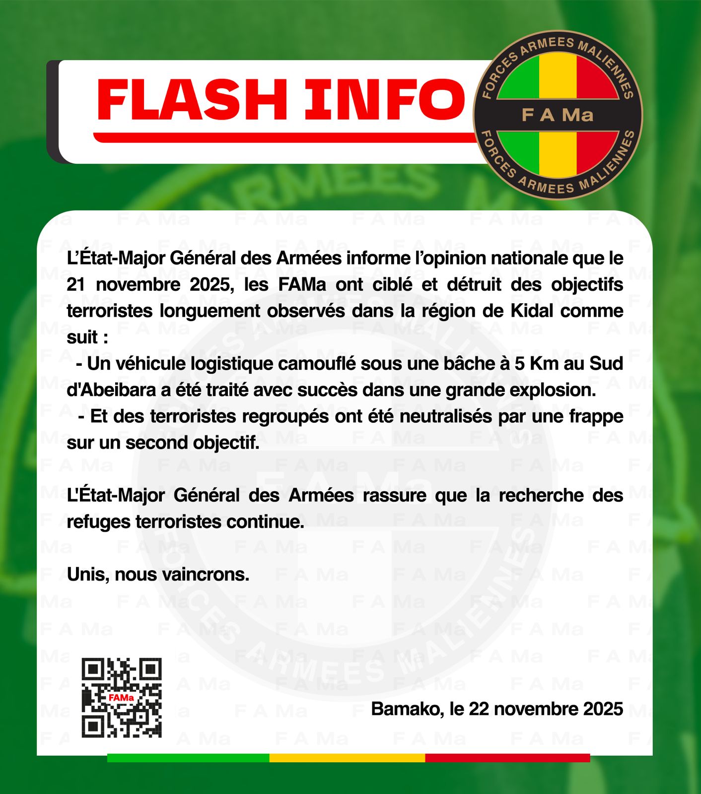  L'Etat-Major Général des Armées informe l'opinion nationale que le 21 novembre 2025, les FAMa ont ciblé et détruit des objectifs terroristes longuement observés dans la région de Kidal.