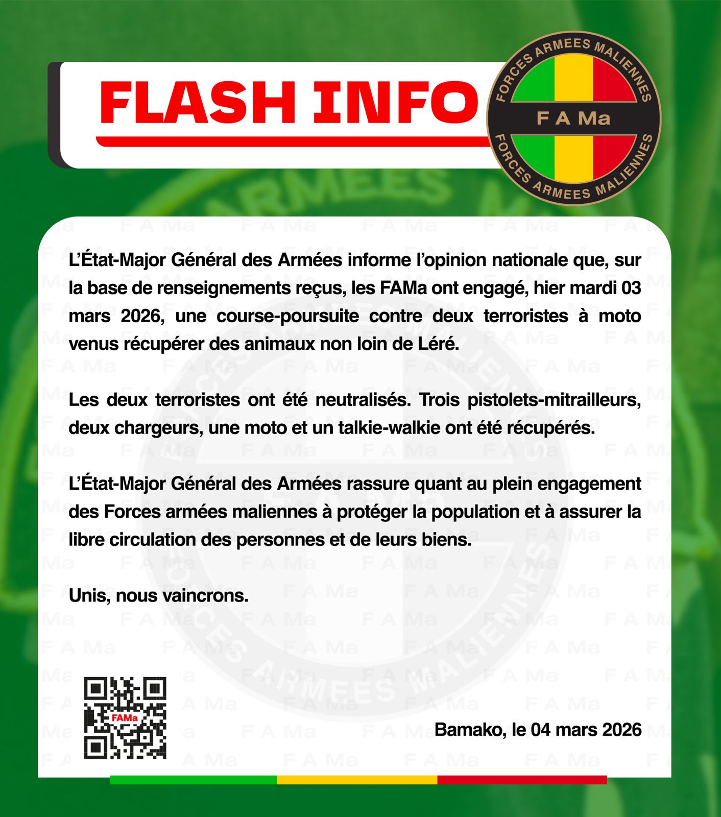  L’Etat-Major Général des Armées informe l’opinion nationale que, sur la base de renseignements reçus, les FAMa ont engagé, hier mardi 03 mars 2026, une course-poursuite contre deux terroriste