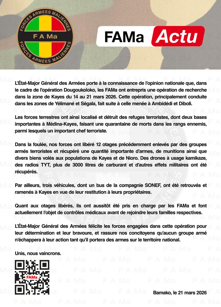  L'Etat-Major Général des Armées porte à la connaissance de l'opinion nationale que, dans le cadre de l'opération DOUGOUKOLOKO, les FAMa ont entrepris une opération de recherche dans la zone d