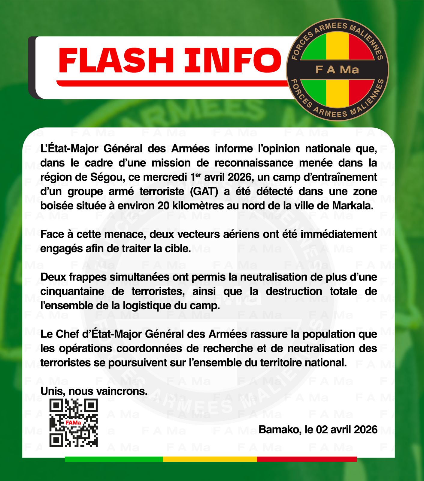  L’Etat-Major Général des Armées informe l’opinion nationale que, dans le cadre d'une mission de reconnaissance menée dans la région de Ségou, ce Mercredi 1er Avril 2026, un camp d'entraînemen