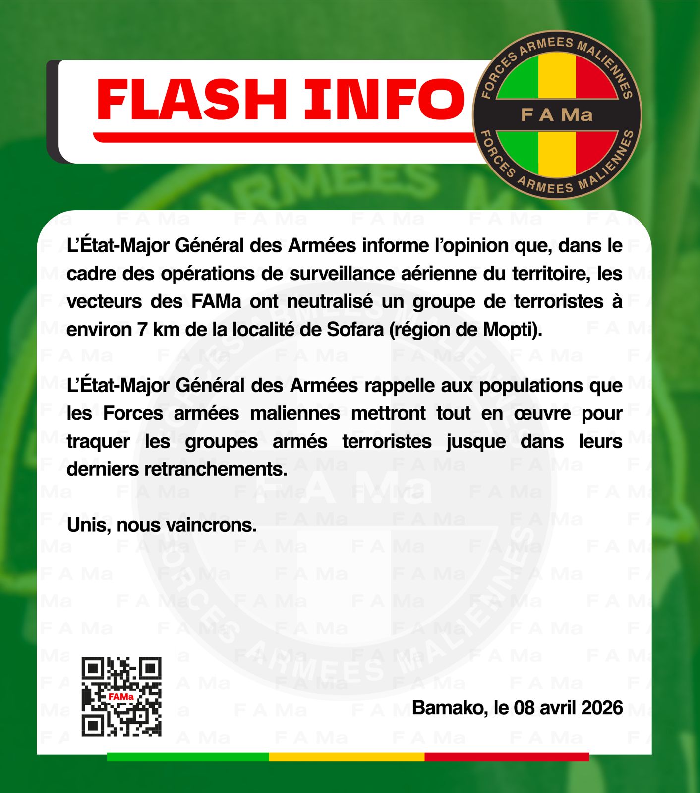  L’Etat-Major Général des Armées informe l’opinion que, dans le cadre des opérations de surveillance aérienne du territoire, les vecteurs des Fama ont neutralisé un groupe de terroristes.