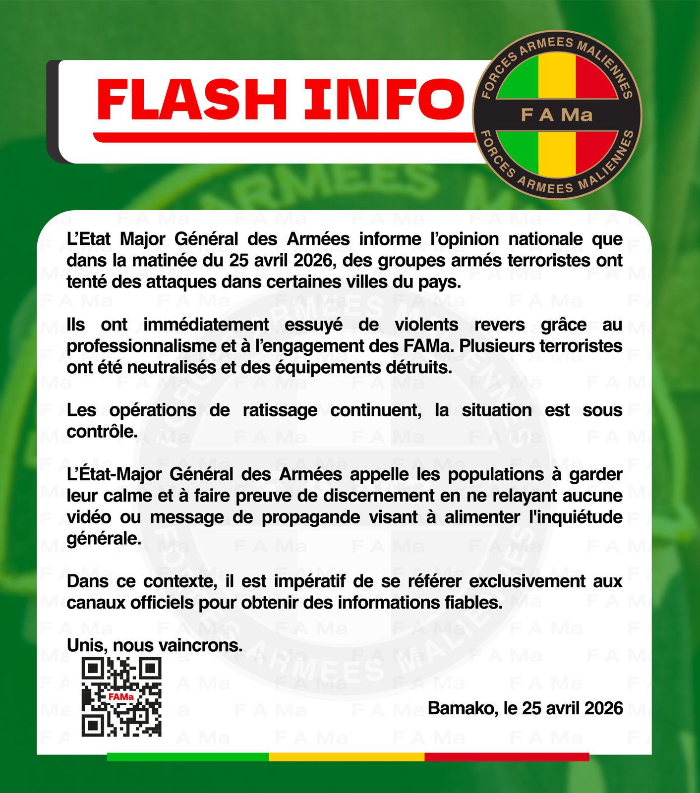  L'État-Major Général des Armées informe l'opinion nationale que dans la matinée du 25 Avril 2026, des groupes armés terroristes ont tenté des attaques dans certaines villes du pays.