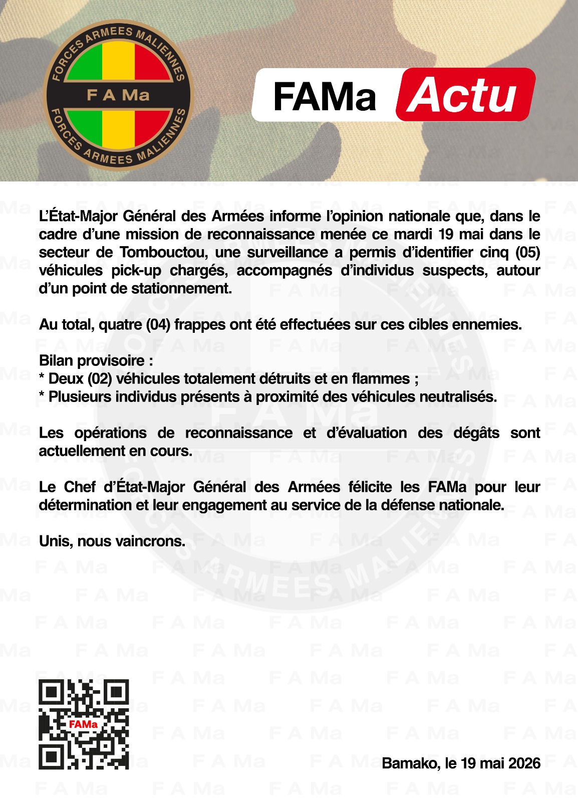  L'État-Major Général des Armées informe l'opinion nationale que, dans le cadre d'une mission de reconnaissance menée ce mardi 19 mai dans le secteur de Tombouctou, une surveillance a permis d