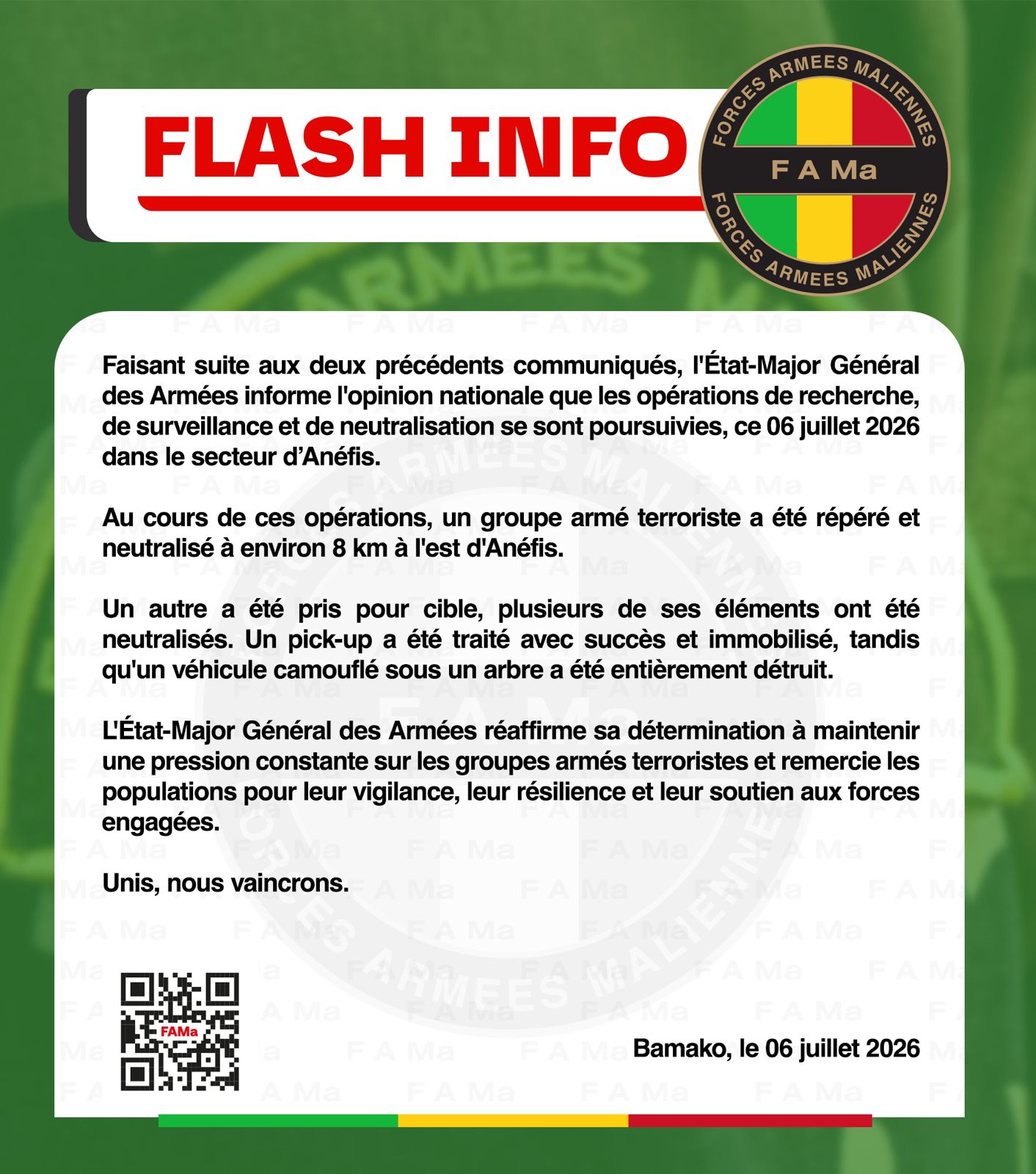  Faisant suite aux deux précédents communiqués, l'État-Major Général des Armées informe l'opinion nationale que les operations de recherche, de surveillance et de neutralisation se sont poursu