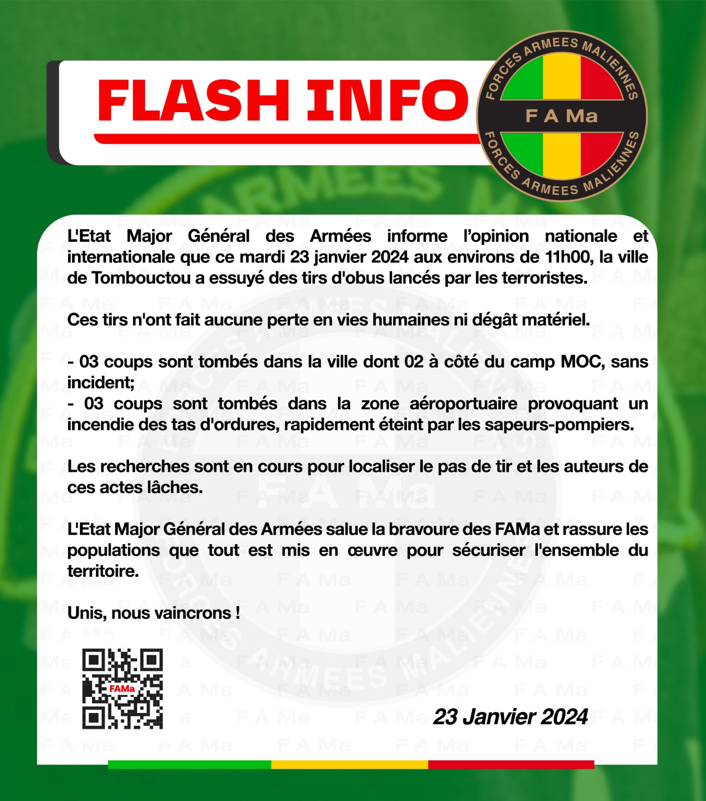L'Etat Major Général des Armées informe l’opinion nationale et internationale que ce mardi 23 janvier 2024 aux environs de 11h00, la ville de Tombouctou a essuyé des tirs d'obus lancés par le L'Etat Major Général des Armées informe l’opinion nationale et internationale que ce mardi 23 janvier 2024 aux environs de 11h00, la ville de Tombouctou a essuyé des tirs d'obus lancés par le