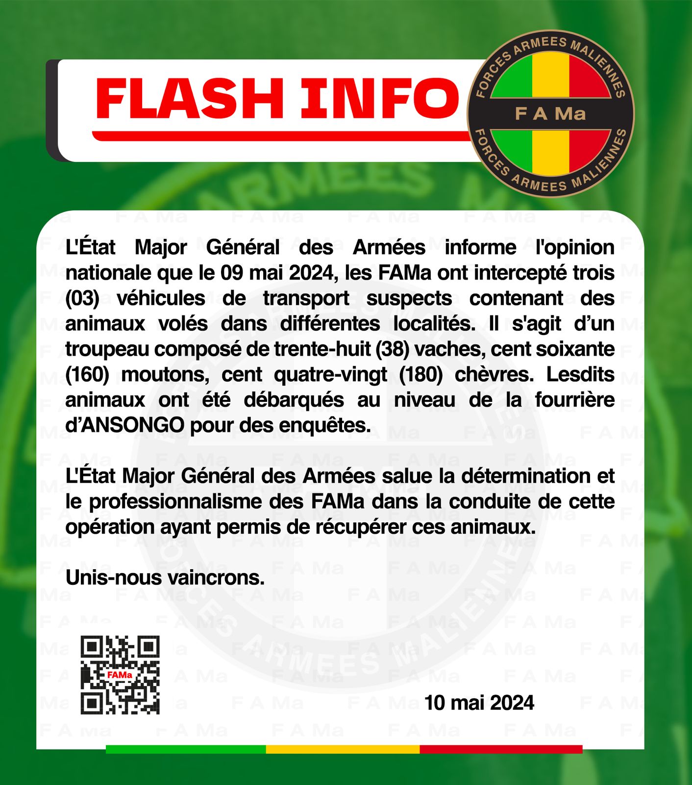L'Etat Major Général des Armées informe l'opinion nationale que le 09 mai 2024, les FAMa ont intercepté trois (03) véhicules de transport suspects contenant des animaux volés dans différentes L'Etat Major Général des Armées informe l'opinion nationale que le 09 mai 2024, les FAMa ont intercepté trois (03) véhicules de transport suspects contenant des animaux volés dans différentes